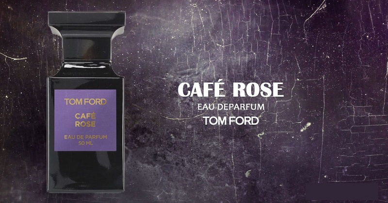 Review Nước Hoa Cafe Rose Tom Ford Khu Vườn Hoa Hồng Ngọt Ngào